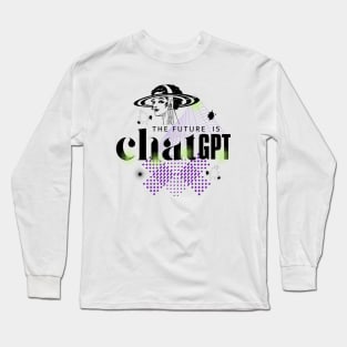 The Future Is Chatgpt Long Sleeve T-Shirt